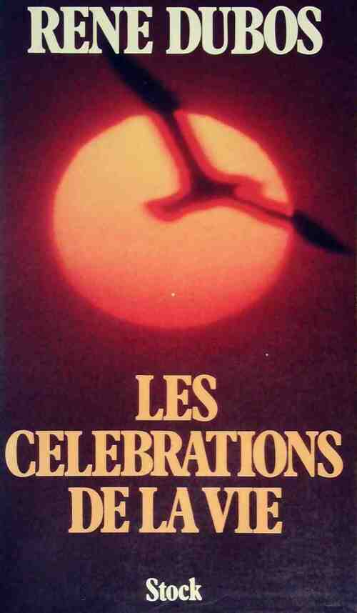 Les célébrations de la vie - René Dubos