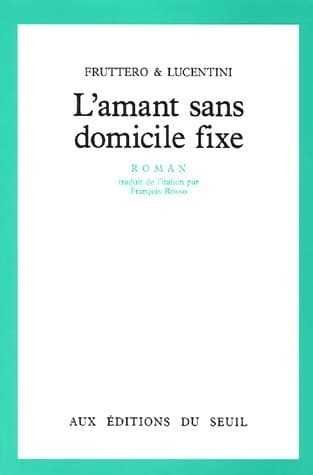 L'amant sans domicile fixe - Carlo Fruttero