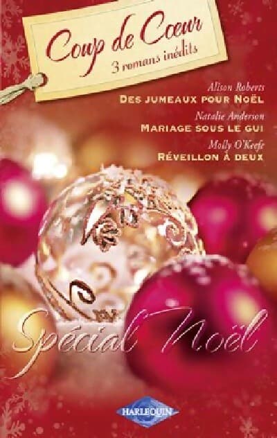 Des jumeaux pour Noël / Mariage sous le gui / Réveillon à deux - Alison Roberts
