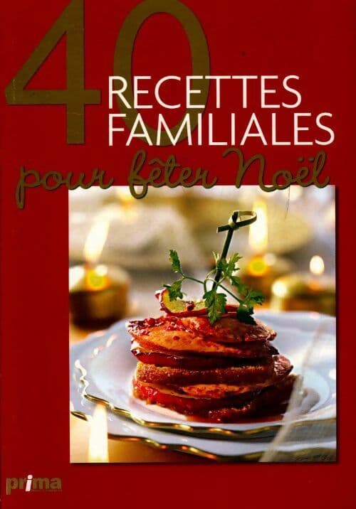 40 recettes familiales pour fêter Noël - Collectif