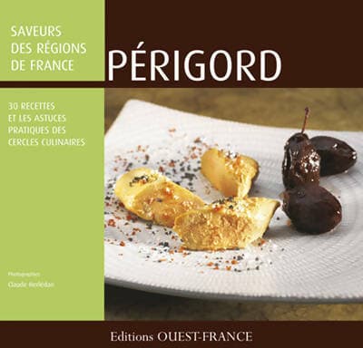 Périgord : 30 recettes et les astuces des cercles culinaires - Claude Herlédan